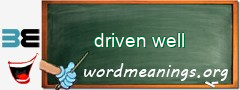 WordMeaning blackboard for driven well